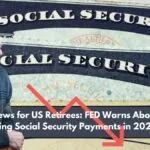 Bad News for US Retirees: FED Warns About Declining Social Security Payments in 2026