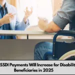 How SSDI Payments Will Increase for Disability Beneficiaries in 2025