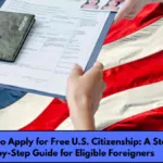 How to Apply for Free U.S. Citizenship A Step-by-Step Guide for Eligible Foreigners