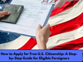 How to Apply for Free U.S. Citizenship A Step-by-Step Guide for Eligible Foreigners