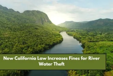 New California Law Increases Fines for River Water Theft (1)