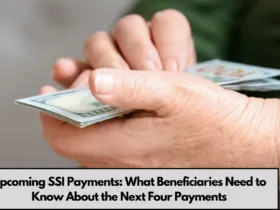 Upcoming SSI Payments: What Beneficiaries Need to Know About the Next Four Payments