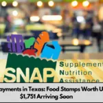 SNAP Payments in Texas: Food Stamps Worth Up to $1,751 Arriving Soon