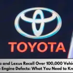 Toyota and Lexus Recall Over 100,000 Vehicles Due to Engine Defects What You Need to Know