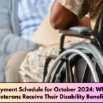 VA Payment Schedule for October 2024 When Will Veterans Receive Their Disability Benefits