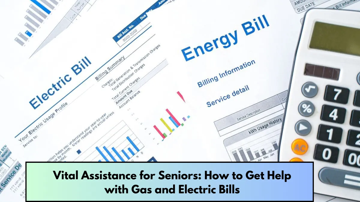 Vital Assistance for Seniors How to Get Help with Gas and Electric Bills